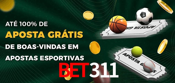 bet311 Ate 100% de Aposta Gratis