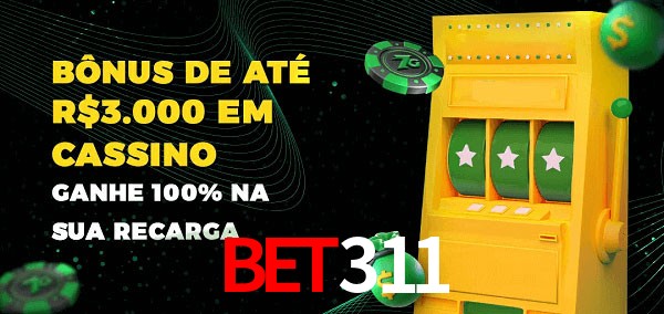 bet311 melhor bônus de depósito